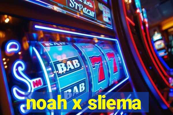 noah x sliema