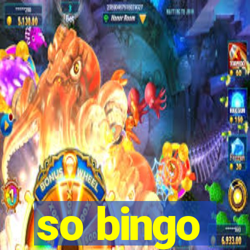 so bingo