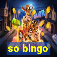 so bingo