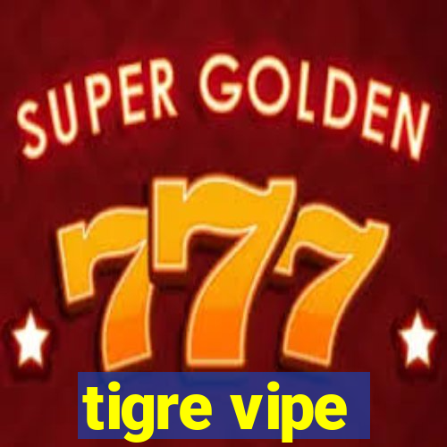 tigre vipe