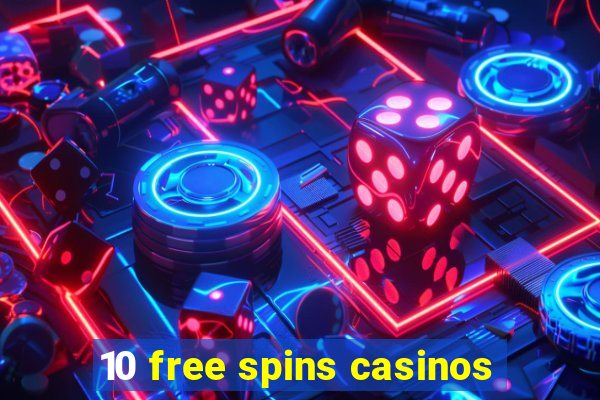 10 free spins casinos