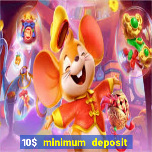 10$ minimum deposit casino canada