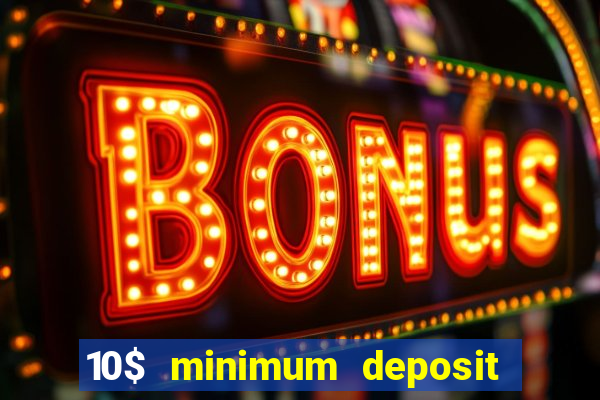 10$ minimum deposit casino canada