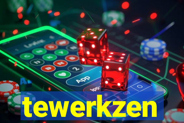 tewerkzen