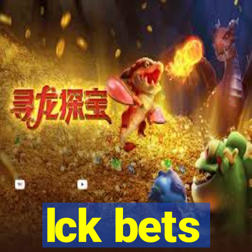 lck bets