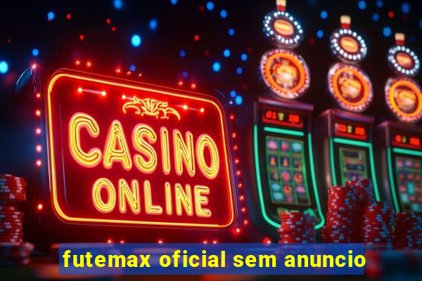 futemax oficial sem anuncio