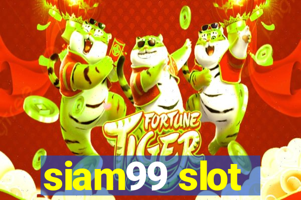 siam99 slot