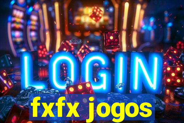 fxfx jogos