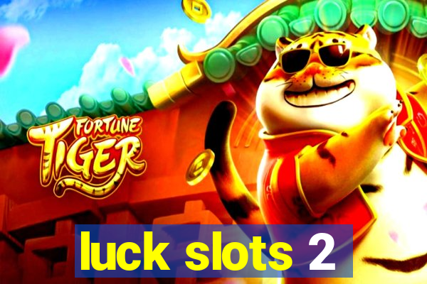 luck slots 2