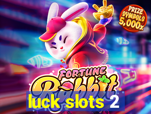 luck slots 2