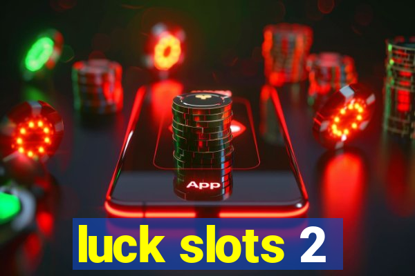 luck slots 2