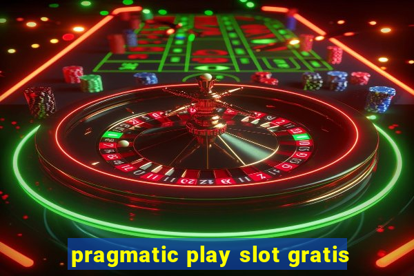 pragmatic play slot gratis