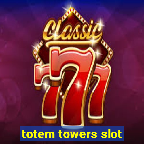 totem towers slot