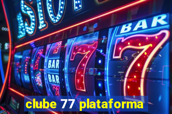 clube 77 plataforma