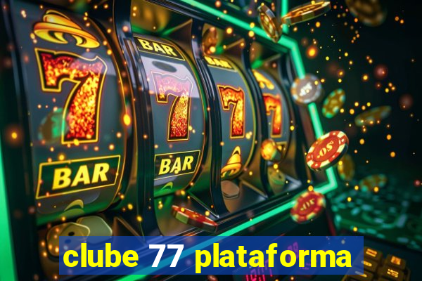 clube 77 plataforma