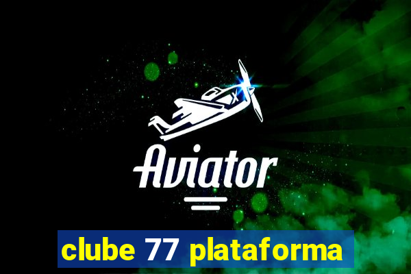 clube 77 plataforma