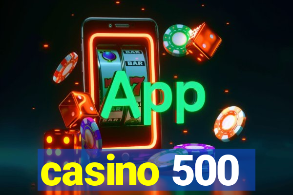 casino 500