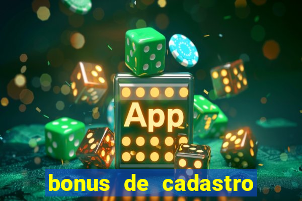 bonus de cadastro sem deposito cassino