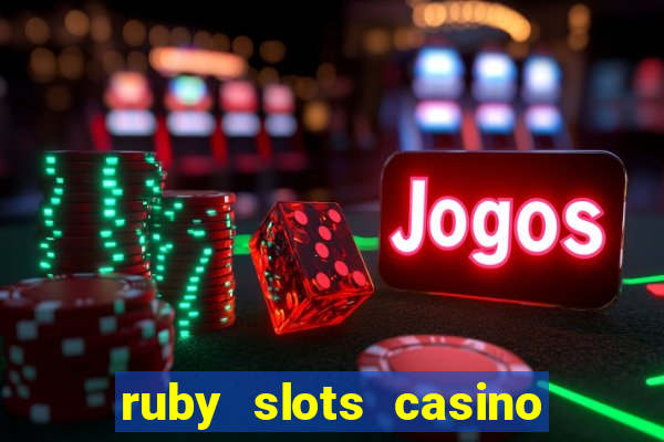 ruby slots casino $200 no deposit bonus codes