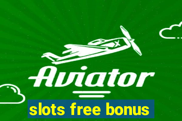 slots free bonus