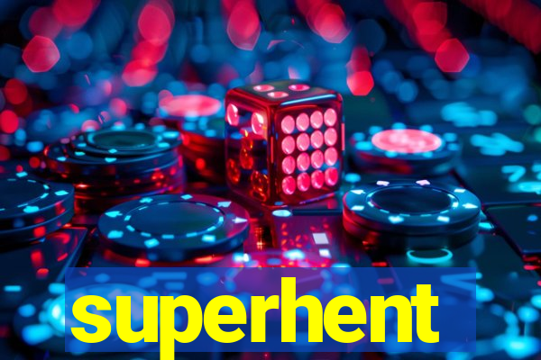 superhent