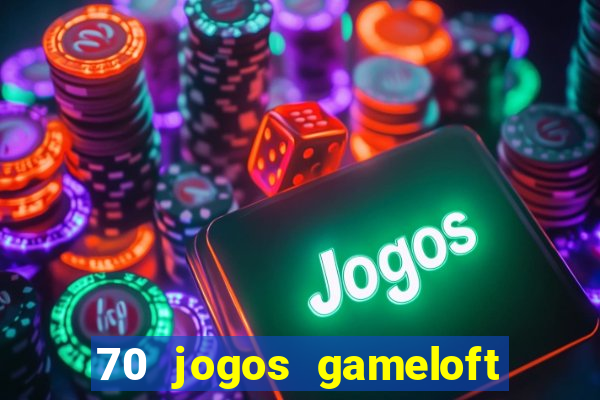 70 jogos gameloft para celular