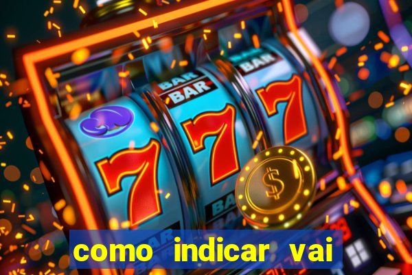 como indicar vai de bet