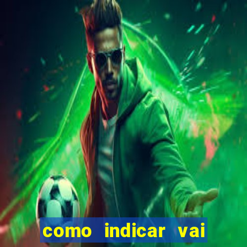 como indicar vai de bet