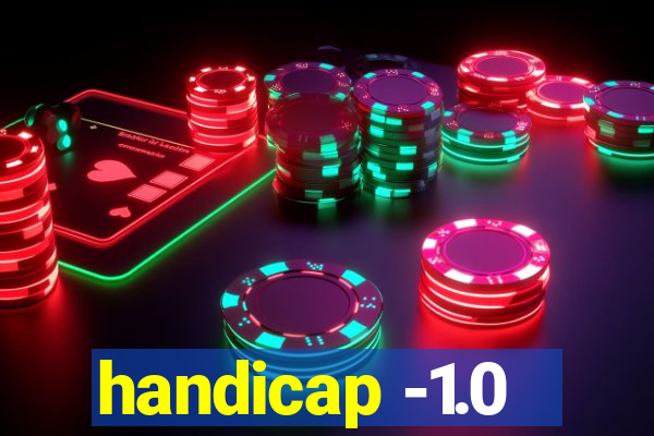 handicap -1.0