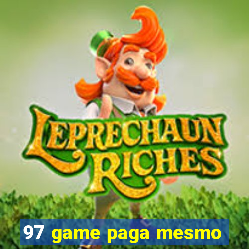 97 game paga mesmo