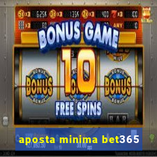 aposta minima bet365