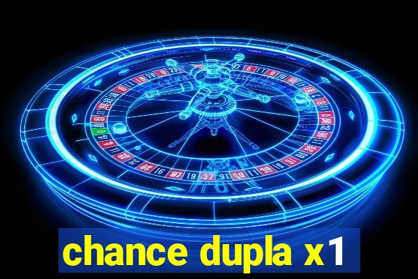 chance dupla x1