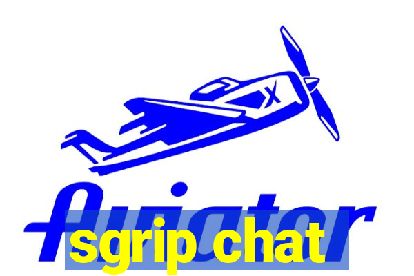 sgrip chat