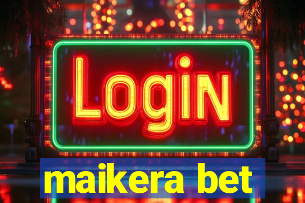 maikera bet