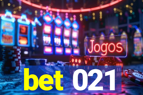 bet 021