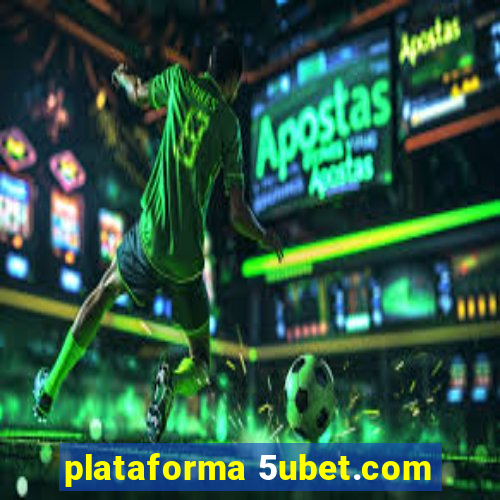 plataforma 5ubet.com