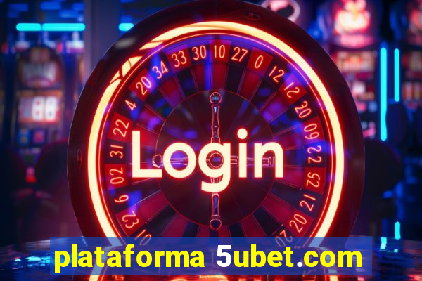 plataforma 5ubet.com