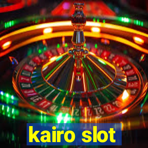 kairo slot