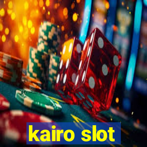 kairo slot