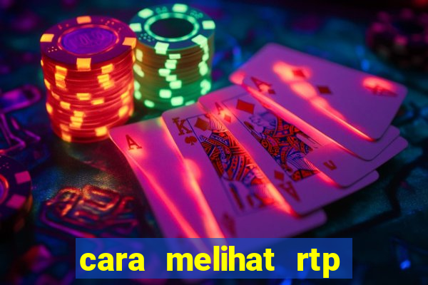 cara melihat rtp slot pragmatic