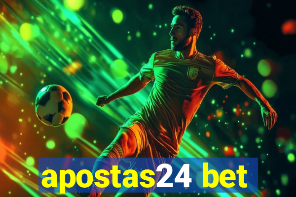 apostas24 bet