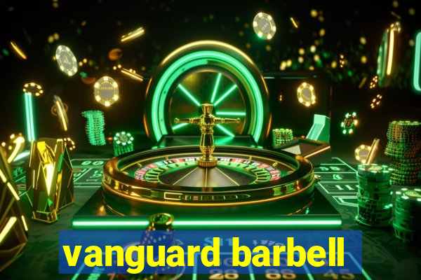 vanguard barbell