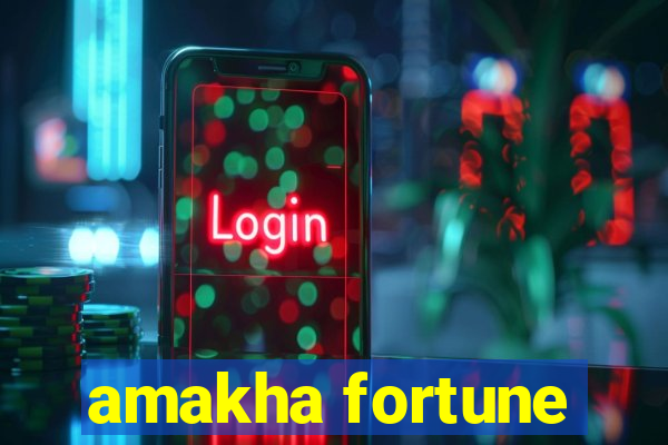 amakha fortune