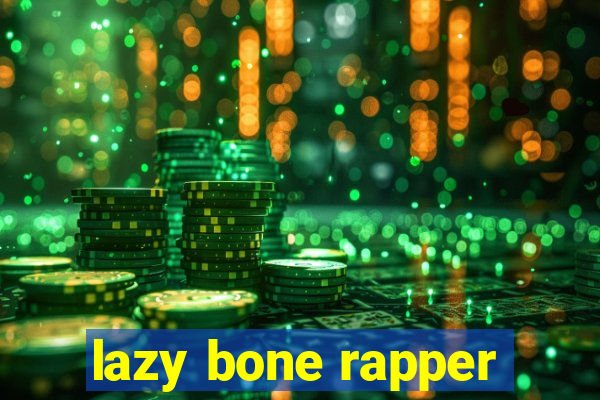 lazy bone rapper