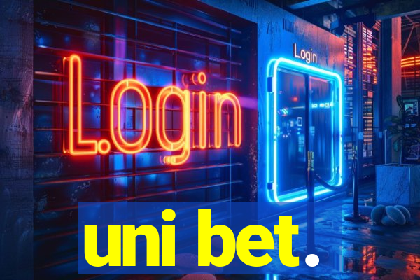 uni bet.