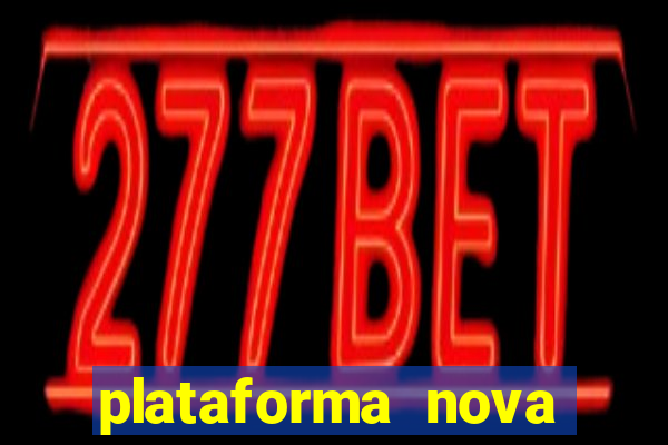 plataforma nova lançada hoje