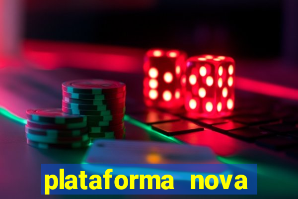 plataforma nova lançada hoje