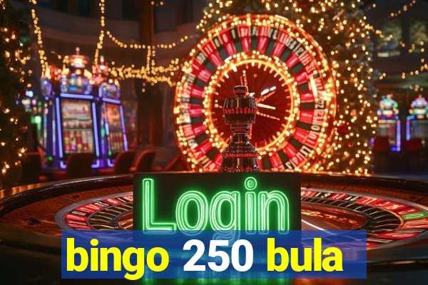 bingo 250 bula