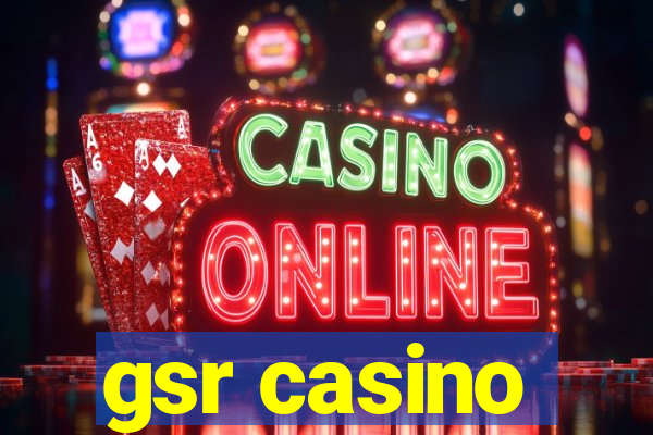 gsr casino