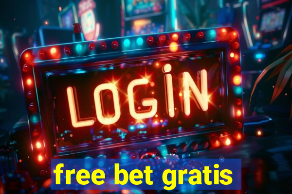 free bet gratis